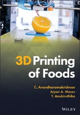 Anandharamakrishnan / Moses / Anukiruthika |  3D Printing of Foods | eBook | Sack Fachmedien