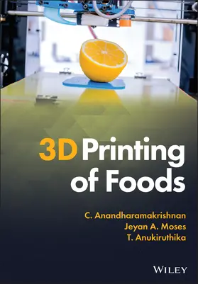 Anandharamakrishnan / Moses / Anukiruthika |  3D Printing of Foods | Buch |  Sack Fachmedien