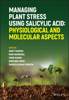 Sharma / Bhardwaj / Kumar |  Managing Plant Stress Using Salicylic Acid | Buch |  Sack Fachmedien