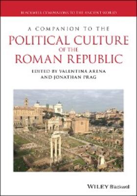 Arena / Prag |  A Companion to the Political Culture of the Roman Republic | eBook | Sack Fachmedien