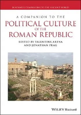 Arena / Prag | A Companion to the Political Culture of the Roman Republic | E-Book | sack.de