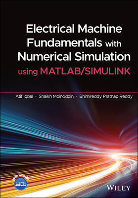Iqbal / Moinoddin / Reddy |  Electrical Machine Fundamentals with Numerical Simulation Using MATLAB / Simulink | Buch |  Sack Fachmedien