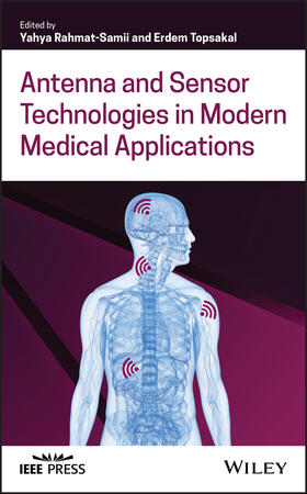 Rahmat-Samii / Topsakal |  Antenna and Sensor Technologies in Modern Medical Applications | Buch |  Sack Fachmedien