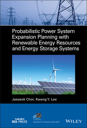 Choi / Lee |  Probabilistic Power System Expansion Planning with Renewable Energy Resources and Energy Storage Systems | Buch |  Sack Fachmedien