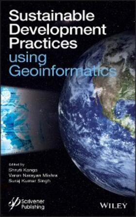 Kanga / Mishra / Singh |  Sustainable Development Practices Using Geoinformatics | eBook | Sack Fachmedien
