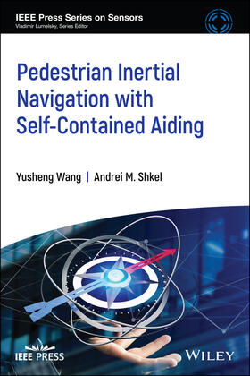 Shkel / Wang |  Pedestrian Inertial Navigation with Self-Contained Aiding | Buch |  Sack Fachmedien