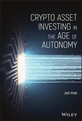 Ryan |  Crypto Asset Investing in the Age of Autonomy | Buch |  Sack Fachmedien