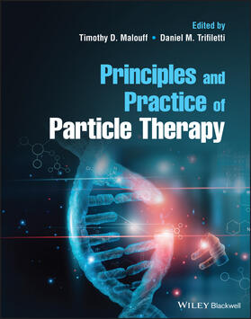 Malouff / Trifiletti |  Principles and Practice of Particle Therapy | Buch |  Sack Fachmedien