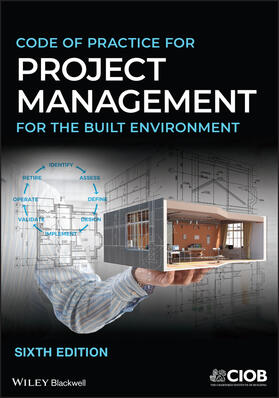 CIOB (The Chartered Institute of Building) |  Code of Practice for Project Management for the Built Environment | Buch |  Sack Fachmedien