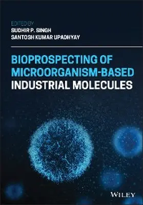 Singh / Upadhyay |  Bioprospecting of Microorganism-Based Industrial Molecules | eBook | Sack Fachmedien