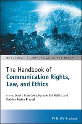 Corredoira / Bel Mallen / Cetina Presuel |  The Handbook of Communication Rights, Law, and Ethics | eBook | Sack Fachmedien