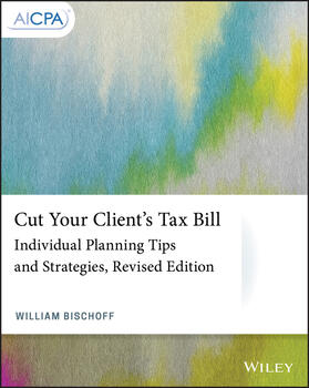 Bischoff |  Cut Your Client's Tax Bill | Buch |  Sack Fachmedien