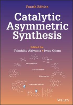 Akiyama / Ojima |  Catalytic Asymmetric Synthesis | eBook | Sack Fachmedien