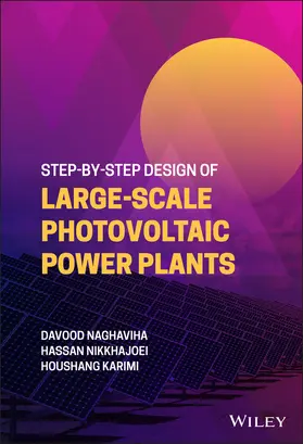 Naghaviha / Nikkhajoei / Karimi |  Step-By-Step Design of Large-Scale Photovoltaic Power Plants | Buch |  Sack Fachmedien