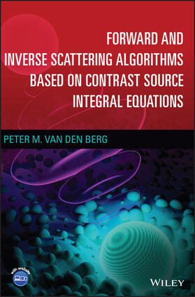 van den Berg |  Forward and Inverse Scattering Algorithms Based on Contrast Source Integral Equations | Buch |  Sack Fachmedien