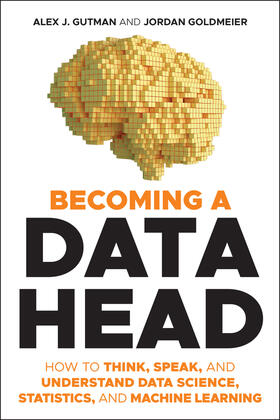 Gutman / Goldmeier |  Becoming a Data Head | Buch |  Sack Fachmedien