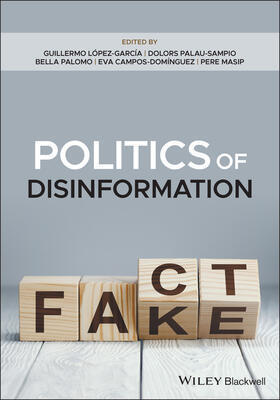 Lopez-Garcia / Palau-Sampio / Palomo |  Politics of Disinformation | Buch |  Sack Fachmedien