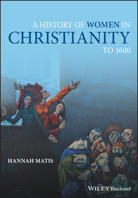 Matis |  A History of Women in Christianity to 1600 | Buch |  Sack Fachmedien