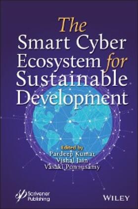 Kumar / Jain / Ponnusamy |  The Smart Cyber Ecosystem for Sustainable Development | eBook | Sack Fachmedien