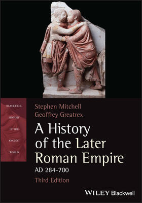 Greatrex / Mitchell |  A History of the Later Roman Empire, AD 284-700 | Buch |  Sack Fachmedien
