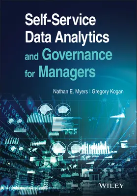 Myers / Kogan |  Self-Service Data Analytics and Governance for Managers | Buch |  Sack Fachmedien