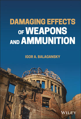 Balagansky |  Damaging Effects of Weapons and Ammunition | Buch |  Sack Fachmedien
