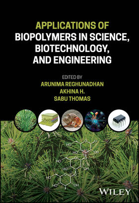 Reghunadhan / H. / Thomas |  Applications of Biopolymers in Science, Biotechnology, and Engineering | Buch |  Sack Fachmedien