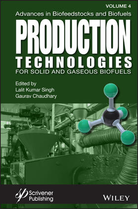 Singh / Chaudhary |  Advances in Biofeedstocks and Biofuels, Production Technologies for Solid and Gaseous Biofuels | Buch |  Sack Fachmedien