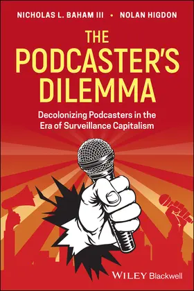 Baham / Higdon |  The Podcaster's Dilemma | Buch |  Sack Fachmedien