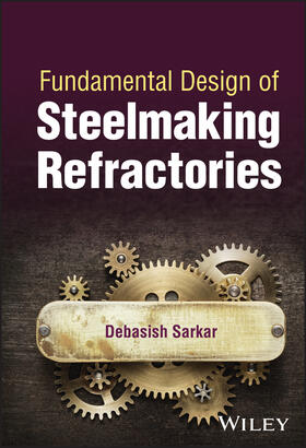 Sarkar |  Fundamental Design of Steelmaking Refractories | Buch |  Sack Fachmedien