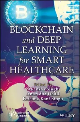 Singh / Dhull |  Blockchain and Deep Learning for Smart Healthcare | eBook | Sack Fachmedien