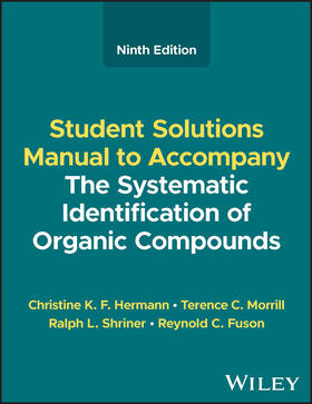 Hermann / Shriner / Morrill |  The Systematic Identification of Organic Compounds, Student Solutions Manual | Buch |  Sack Fachmedien