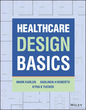 Karlen / Roberts / Tucker |  Healthcare Design Basics | Buch |  Sack Fachmedien