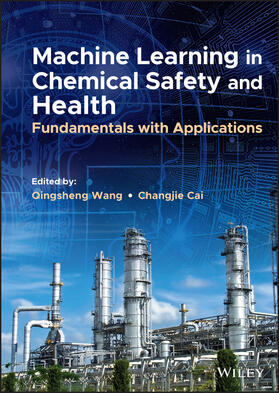 Wang / Cai |  Machine Learning in Chemical Safety and Health | Buch |  Sack Fachmedien