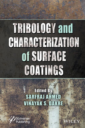 Ahmed / Dakre |  Tribology and Characterization of Surface Coatings | Buch |  Sack Fachmedien