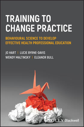 Hart / Byrne-Davis / Maltinsky |  Training to Change Practice | Buch |  Sack Fachmedien