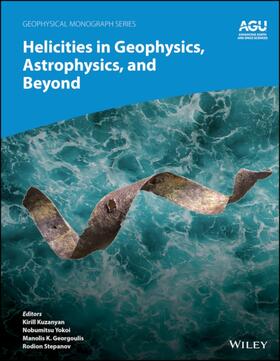 Kuzanyan / Yokoi / Georgoulis |  Helicities in Geophysics, Astrophysics, and Beyond | Buch |  Sack Fachmedien