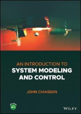 Chiasson |  An Introduction to System Modeling and Control | eBook | Sack Fachmedien