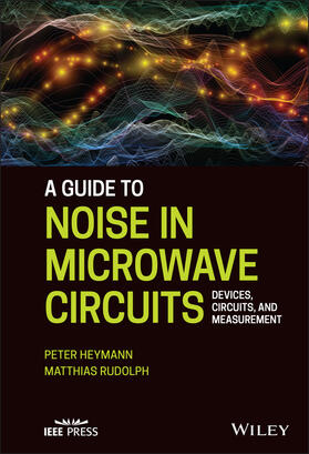 Heymann / Rudolph |  A Guide to Noise in Microwave Circuits | Buch |  Sack Fachmedien