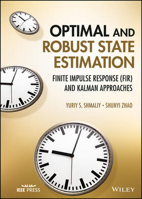 Shmaliy / Zhao |  Optimal and Robust State Estimation | Buch |  Sack Fachmedien