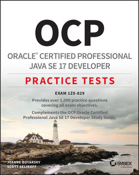 Boyarsky / Selikoff |  OCP Oracle Certified Professional Java SE 17 Developer Practice Tests | Buch |  Sack Fachmedien