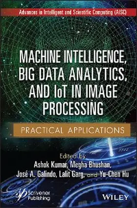 Kumar / Bhushan / Galindo |  Machine Intelligence, Big Data Analytics, and IoT in Image Processing | eBook | Sack Fachmedien