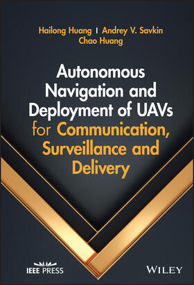 Huang / Savkin |  Autonomous Navigation and Deployment of Uavs for Communication, Surveillance and Delivery | Buch |  Sack Fachmedien