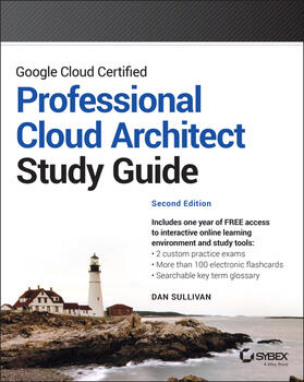 Sullivan |  Google Cloud Certified Professional Cloud Architect Study Guide | Buch |  Sack Fachmedien
