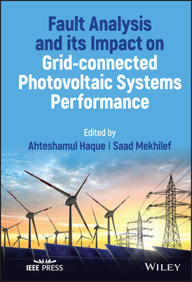 Haque / Mekhilef | Fault Analysis and Its Impact on Grid-Connected Photovoltaic Systems Performance | Buch | 978-1-119-87375-4 | sack.de