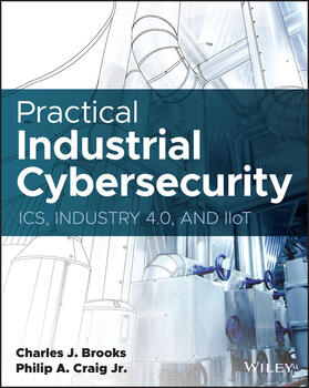 Brooks / Craig |  Practical Industrial Cybersecurity | Buch |  Sack Fachmedien
