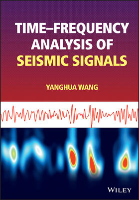 Wang |  Time-Frequency Analysis of Seismic Signals | Buch |  Sack Fachmedien
