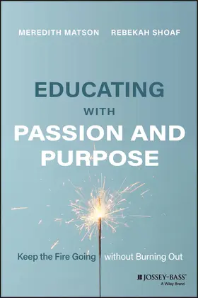 Matson / Shoaf |  Educating with Passion and Purpose | Buch |  Sack Fachmedien