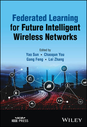Sun / You / Feng |  Federated Learning for Future Intelligent Wireless Networks | Buch |  Sack Fachmedien