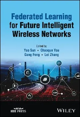 Sun / You / Feng |  Federated Learning for Future Intelligent Wireless Networks | eBook | Sack Fachmedien